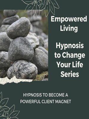 cover image of Hypnosis to Become a Powerful Client Magnet